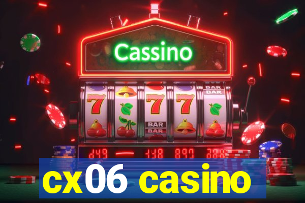 cx06 casino